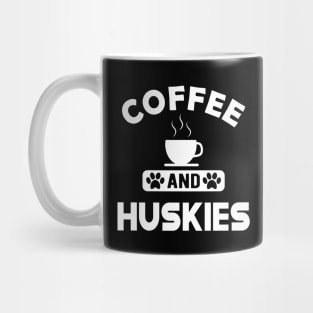 husky dog - Coffee and huskies Mug